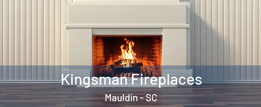  Kingsman Fireplaces Mauldin - SC